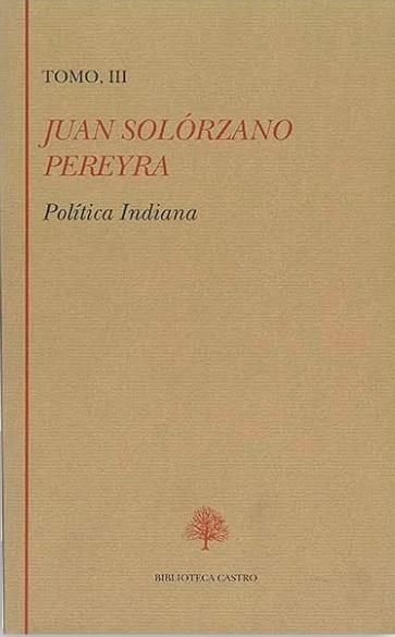 Política Indiana - III (Juan Solórzano Pereyra) "Libro quinto / Libro sexto"