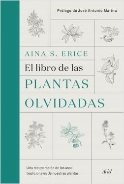 El libro de las plantas olvidadas "Una recuperación de los usos tradicionales de nuestras plantas". 