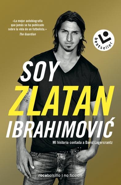 Soy Zlatan Ibrahimovic "Mi historia contada a David Lagercrantz". 