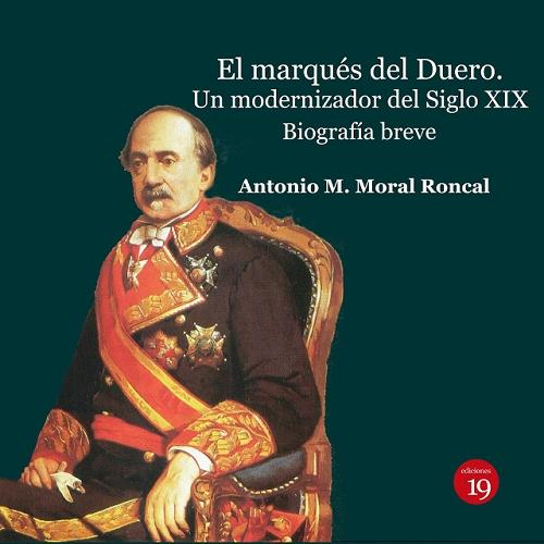 El marqués del Duero. Un modernizador del siglo XIX "Biografía breve". 