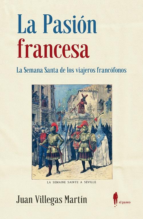 La Pasión francesa "La Semana Santa de los viajeros francófonos". 