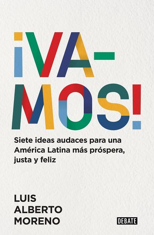 ¡Vamos! "Siete ideas audaces para una América Latina más próspera, justa y feliz". 