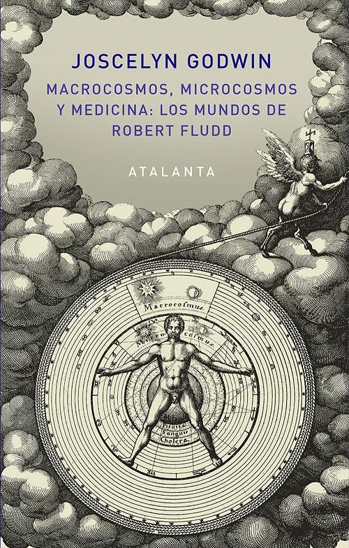 Macrocosmos, microcosmos y medicina "Los mundos de Robert Fludd"