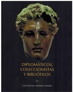 Diplomáticos, coleccionistas y bibliófilos . 