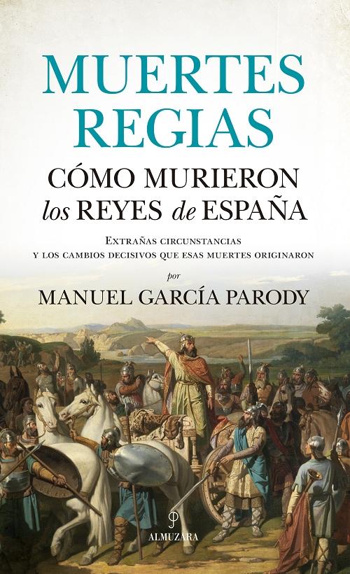 Muertes regias "Cómo murieron los reyes de España". 