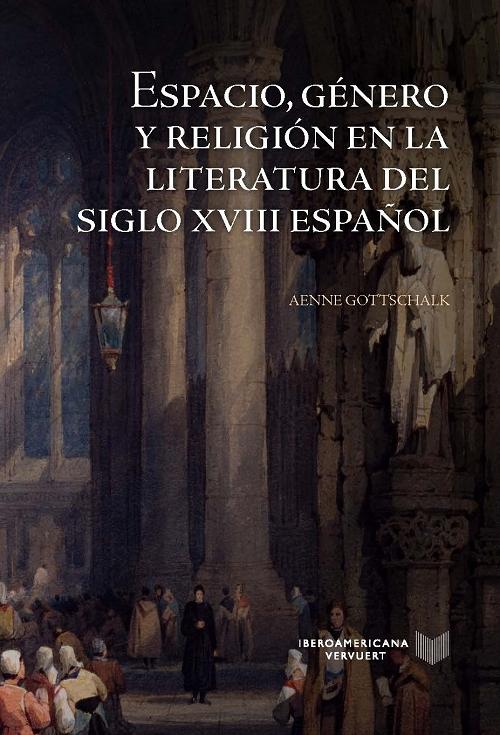 Espacio, género y religión en la literatura del siglo XVIII español. 