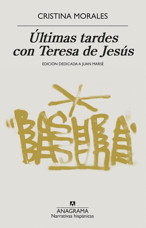 Últimas tardes con Teresa de Jesús "(Edición dedicada a Juan Marsé)". 