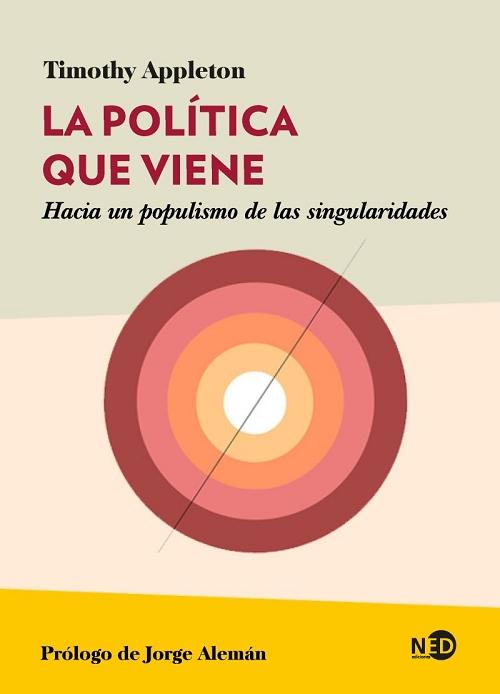 La política que viene "Hacia un populismo de las singularidades". 