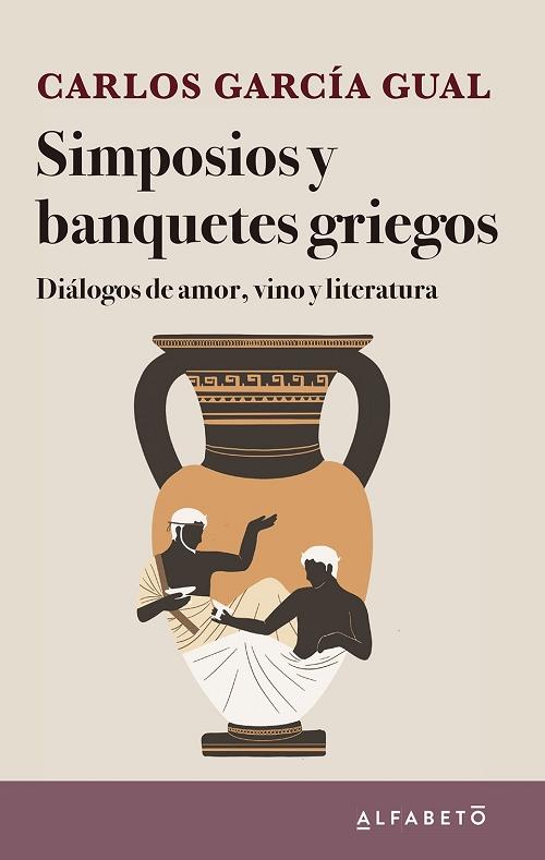 Simposios y banquetes griegos "Diálogos de amor, vino y literatura". 