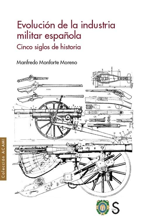 Evolución de la industria militar española "Cinco siglos de historia". 