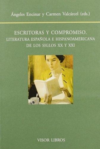 Escritoras y compromiso "Literatura española e hispanoamericana de los siglos XX y XXI"