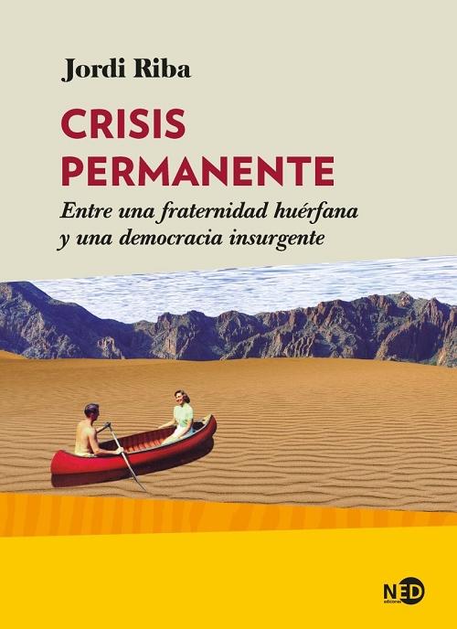 Crisis permanente "Entre una fraternidad huérfana y una democracia insurgente". 