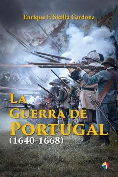 La Guerra de Portugal (1640-1668). 