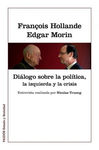 Diálogo sobre la política, la izquierda y la crisis "Entrevista realizada por Nicolas Truong". 