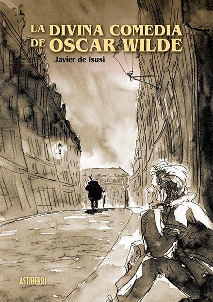 La divina comedia de Oscar Wilde. 