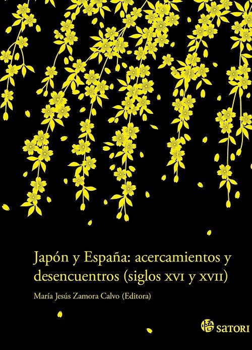 Japón y España: acercamientos y desencuentros (siglos XVI y XVII). 