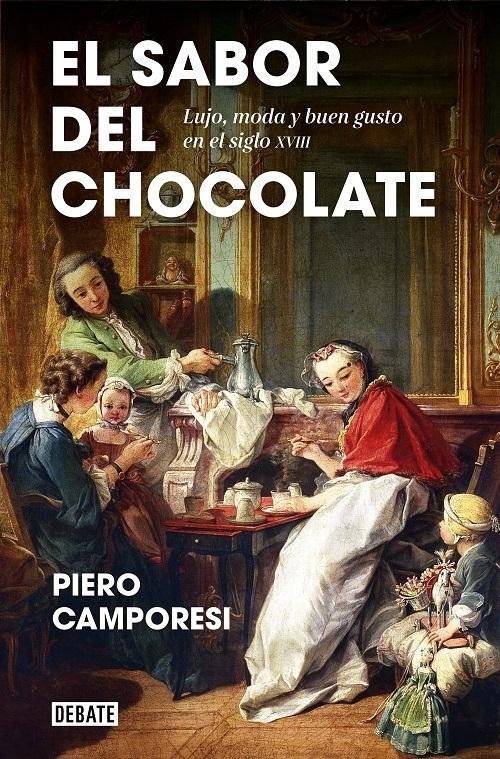 El sabor del chocolate "Lujo, moda y buen gusto en el siglo XVIII". 