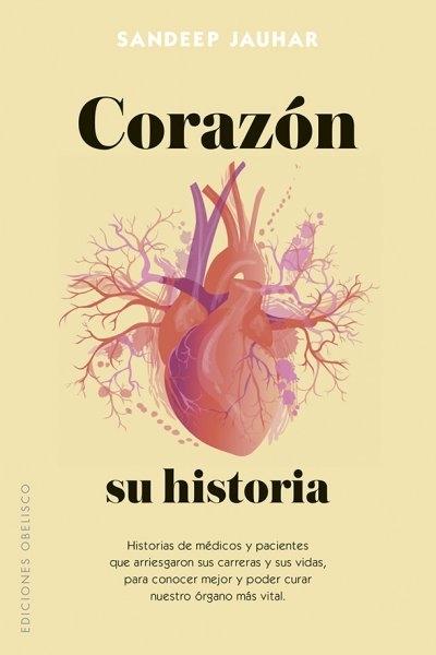 Corazón, su historia "Historias de médicos y pacientes que arriesgaron sus carreras y sus vidas". 