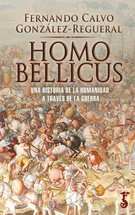 Homo Bellicus "Una historia de la humanidad a través de la guerra". 