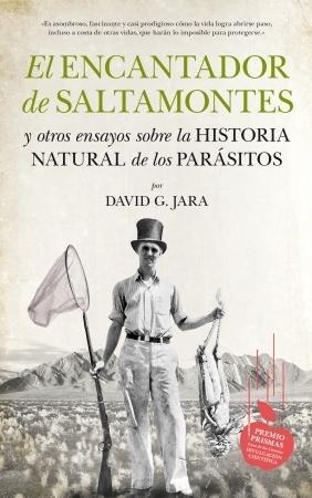 El encantador de saltamontes "Y otros ensayos sobre la historia natural de los parásitos". 