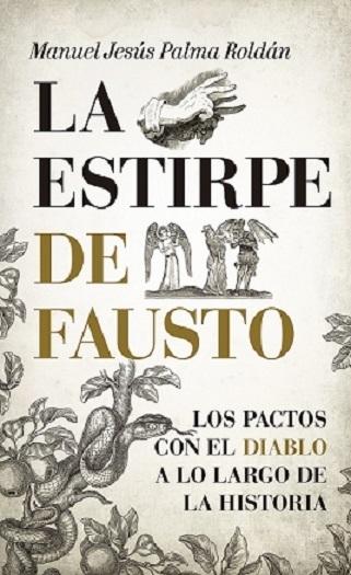 La estirpe de Fausto "Los pactos con el diablo a lo largo de la Historia". 