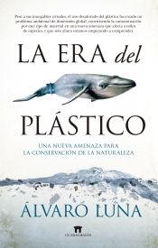 La era del plástico "Una nueva amenaza para la conservación de la naturaleza". 