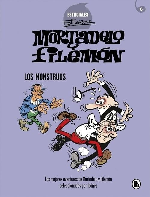 Mortadelo y Filemón. Los monstruos "(Esenciales Francisco Ibáñez - 6)"