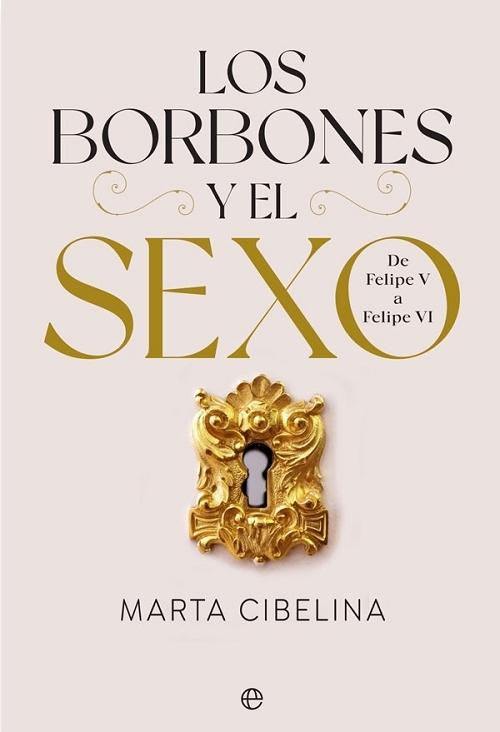 Los Borbones y el sexo "De Felipe V a Felipe VI". 