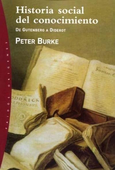 Historia social del conocimiento - I "De Gutenberg a Diderot". 