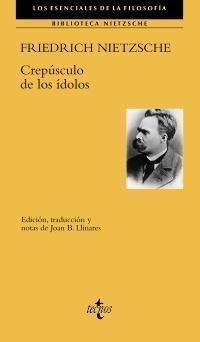 Crepúsculo de los ídolos "Como se filosofa a martillazos (Biblioteca Nietzsche)". 