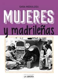 Mujeres y madrileñas "Madrid en femenino". 
