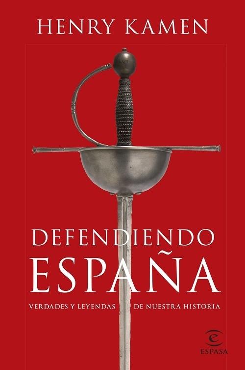 Defendiendo España "Verdades y leyendas de nuestra historia". 