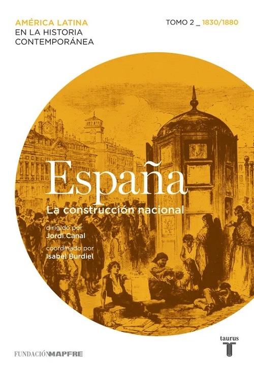 España - 2: La construcción nacional (1830/1880). 