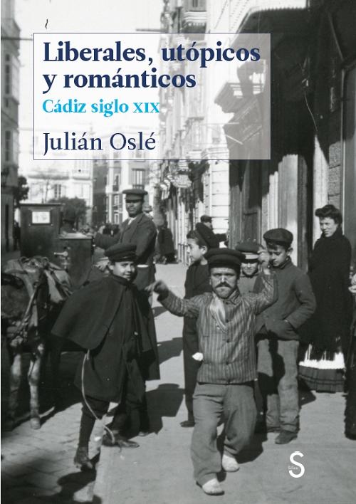 Liberales, utópicos y románticos "Cádiz siglo XIX". 