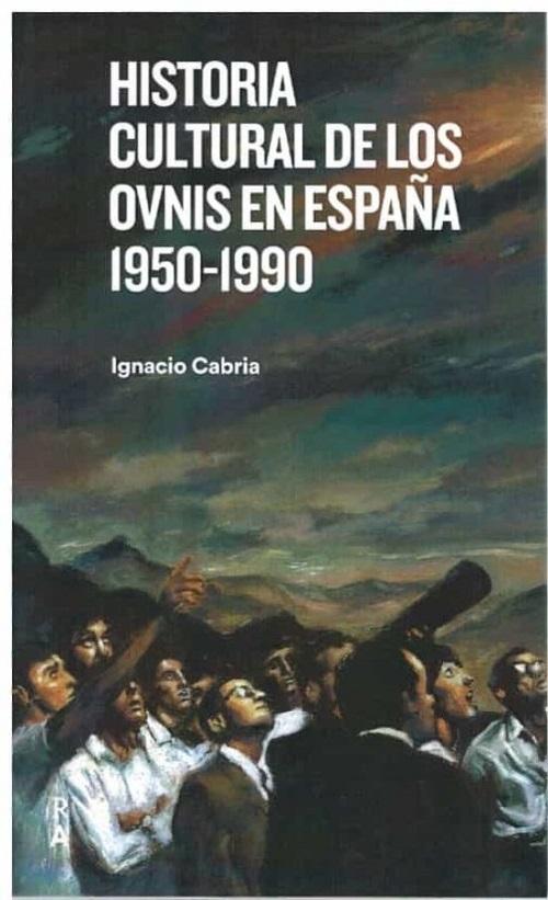 Historia cultural de los Ovnis en España 1950-1990. 