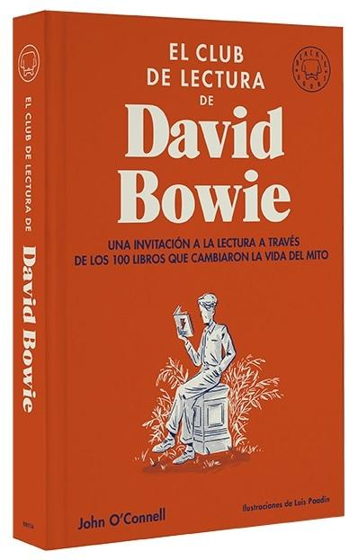 El club de lectura de David Bowie "Una invitación a la lectura a través de los 100 libros que cambiaron la vida del mito". 