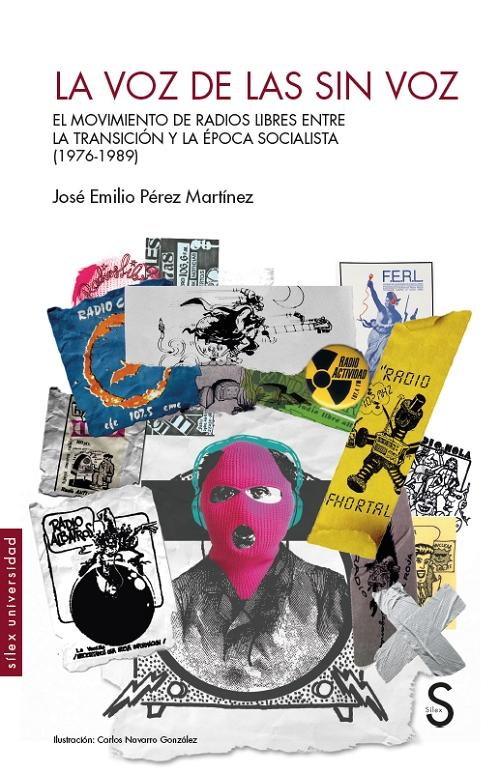 La voz de las sin voz "El movimiento de radios libres entre la transición y la época socialista (1976-1989)". 