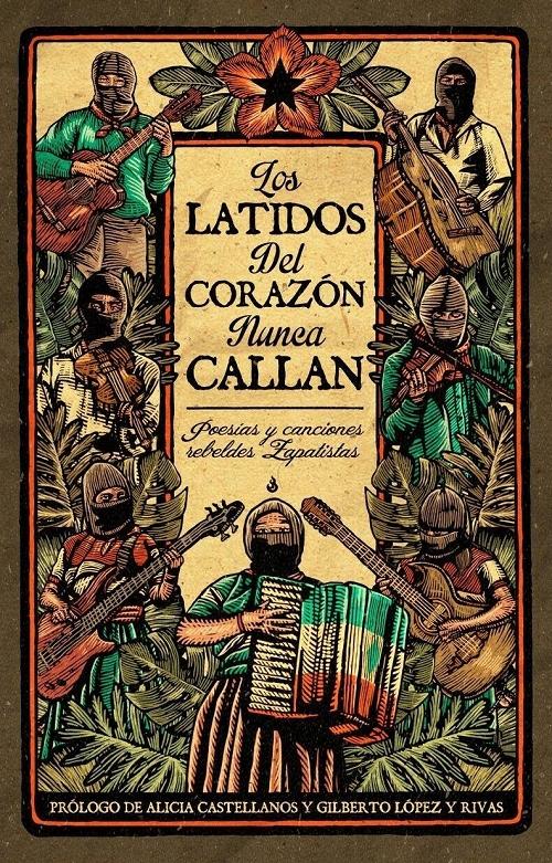 Los latidos del corazón nunca callan "Poesías y canciones rebeldes zapatistas". 
