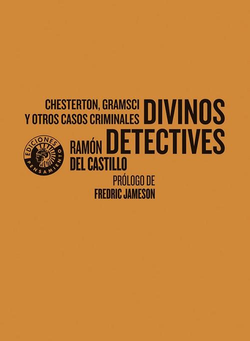 Divinos detectives "Chesterton, Gramsci y otros casos criminales". 