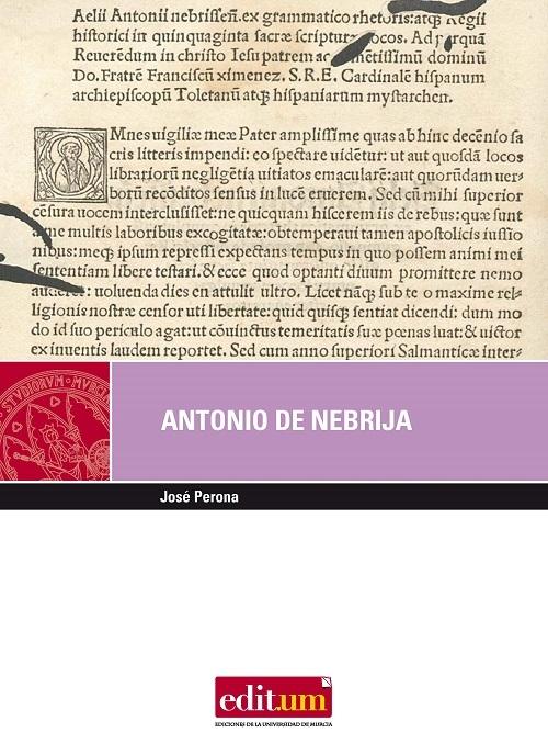 Antonio de Nebrija "Lebrija (Sevilla) 1441 o 1444 - Alcalá de Henares 1522". 
