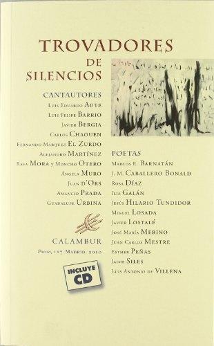 Trovadores de silencios "Cantautores y poetas (Incluye CD)". 