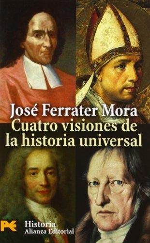 Cuatro visiones de la historia universal "San Agustín, Vico, Voltaire, Hegel"