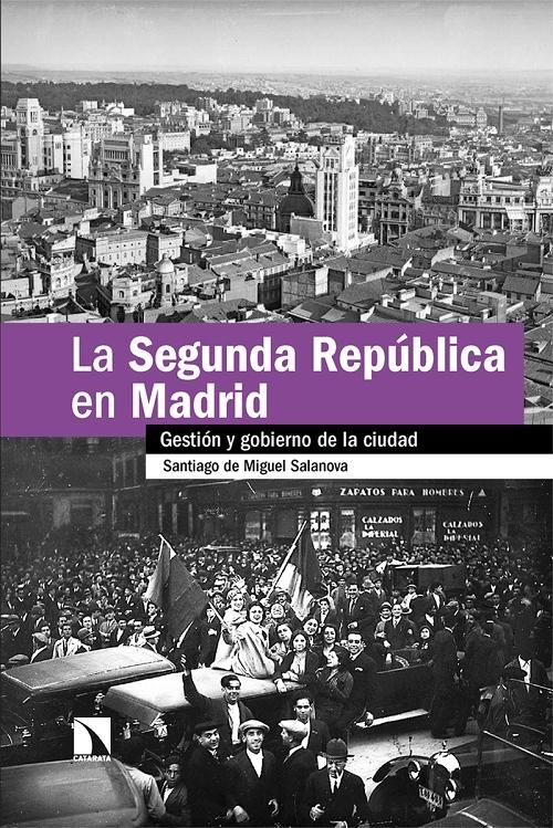 La Segunda República en Madrid "Gestión y gobierno de la ciudad". 
