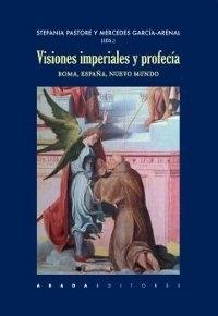 Visiones imperiales y profecía "Roma, España, Nuevo Mundo". 