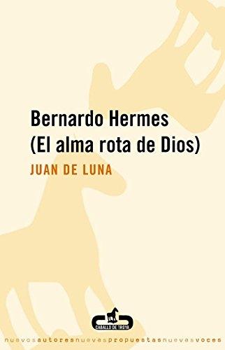Bernardo Hermes (El alma rota de Dios). 