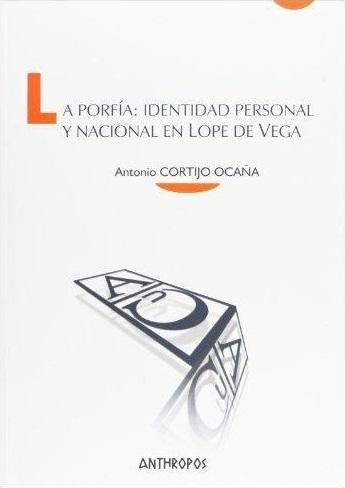 La porfía: identidad personal y nacional en Lope de Vega. 