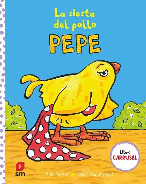 La siesta del pollo Pepe "(Libro carrusel)". 