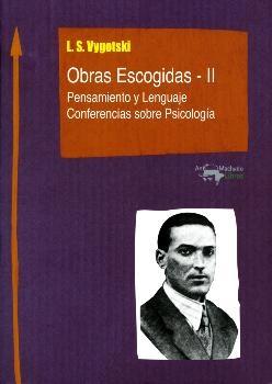 Obras escogidas - II "Pensamiento y Lenguaje / Conferencias sobre Psicología". 