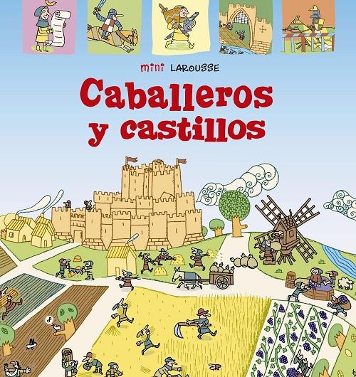 Caballeros y Castillos "(Mini Larousse)". 