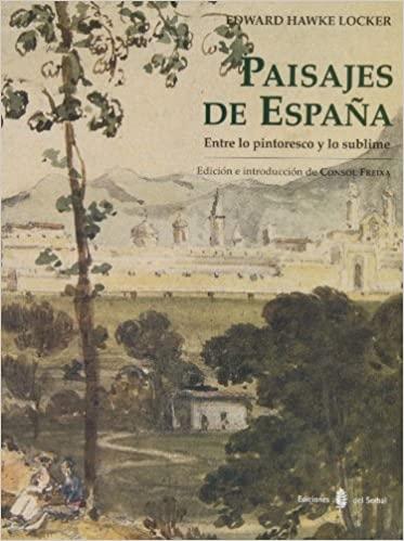 Paisajes de España "Entre lo pintoresco y lo sublime". 